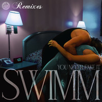 SWIMM, Lauren Ruth Ward - You Never Fake It (Remixes)
