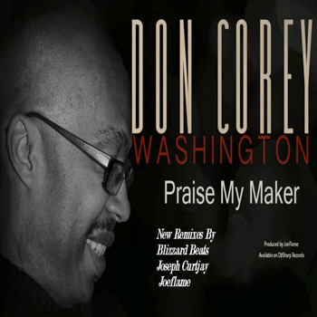Don Corey Washington - Praise My Maker Remixes