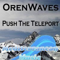 OrenWaves - Push The Teleport
