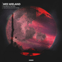 Wes Wieland - Find Me On The Floor