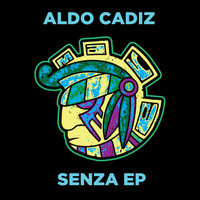 Aldo Cadiz - Senz EP