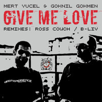 Mert Yucel & Goknil Gokmen - Give Me Love