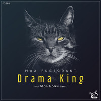 Max Freegrant - Drama King (Incl. Stan Kolev Remix)