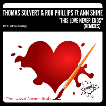 Thomas Solvert, Rob Phillips feat. Ann Shine - This Love Never Ends (Remixes)