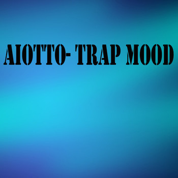 Aiotto - Trap Mood