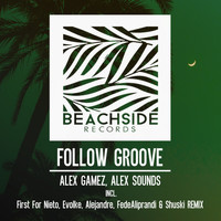 Alex Gamez, Alex Sounds - Follow Groove EP