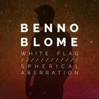 Benno Blome - White Flag: Spherical Aberration EP