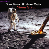 Stan Kolev & Juan Mejia - Moon Strut