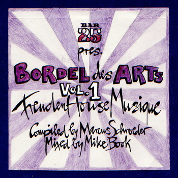 Various Artists - Bar 25 Presents: Bordel Des Arts, Vol.1: FreudenHouseMusique (Mixed By Mike Book)