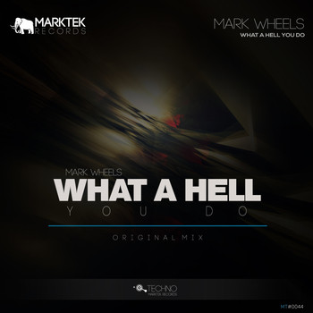 Mark Wheels - What A Hell You Do