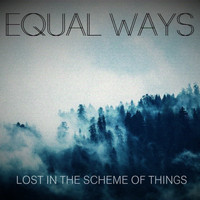 Equal Ways - Lost In The Scheme Of Things EP