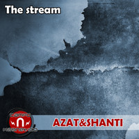 Azat & Shanti - The Stream