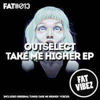 Outselect - Take Me Higher EP