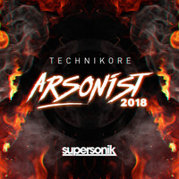 Technikore - Arsonist 2018