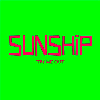 Sunship Feat. Anita Kelsey - Try Me Out