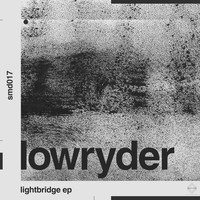 Lowryder - Lightbridge EP