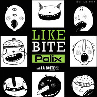 Polix - Like Bite