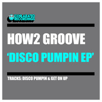 How2 Groove - Disco Pumpin EP
