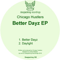 Chicago Hustlers - Better Dayz EP