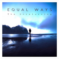 Equal Ways - The Unreturning EP