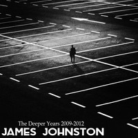 James Johnston - The Deeper Years 2009-2012