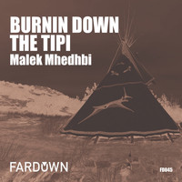 Malek Mhedhbi - Burnin Down The Tipi