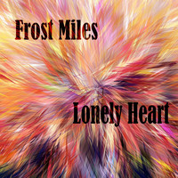 Frost Miles - Lonely Heart