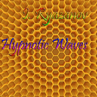 I.Ryazanov - Hypnotic Waves (Explicit)