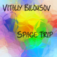 Vitaliy Bilousov - Space Trip