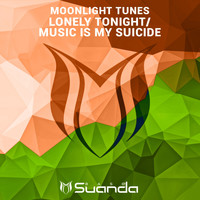 Moonlight Tunes - Lonely Tonight / Music Is My Suicide