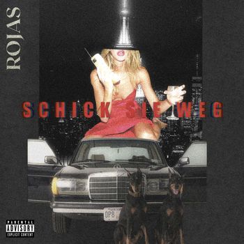 Rojas - Schick sie weg (Explicit)