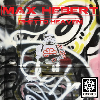 Max Hebert - Ghetto Heaven