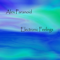 Alex Paranoid - Electronic Feelings