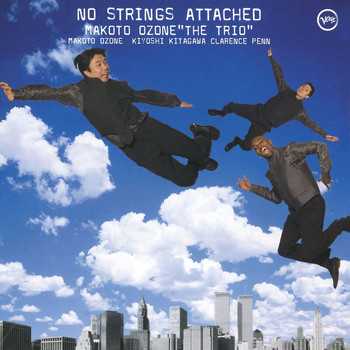 Makoto Ozone The Trio - No Strings Attached