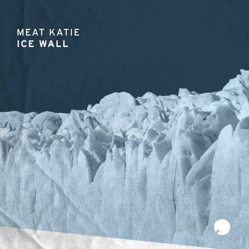 Meat Katie - Ice Wall