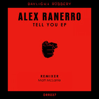 Alex Ranerro - Tell You EP
