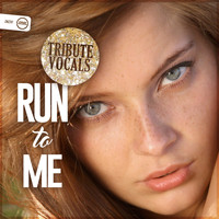 Tribute Vocals - Run To Me