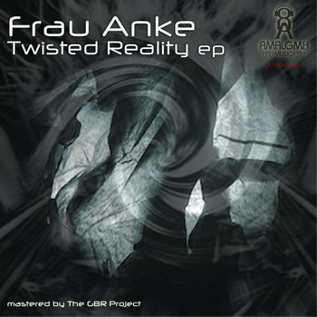 Frau Anke - Twisted Reality EP