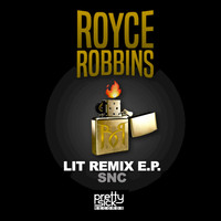 Royce Robbins - Lit Remixes