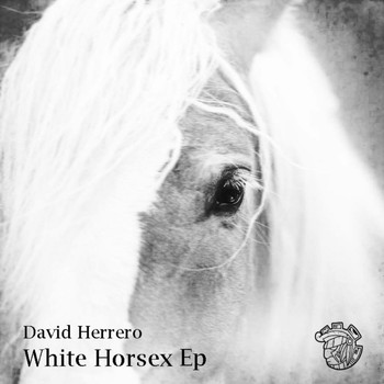 David Herrero - White Horsex Ep