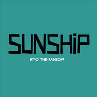 Sunship - Into The Rainbow