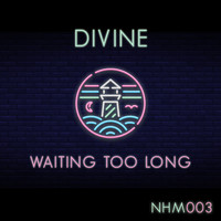 Divine - Waiting Too Long