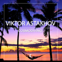 Viktor Astakhov - Cosmodiving
