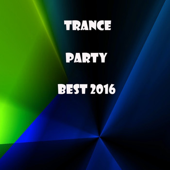 Various Artists - Trance Party Best 2016 (Explicit)
