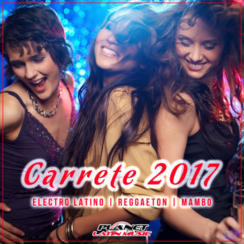 Various Artists - Carrete 2017 (Electro Latino, Reggaeton, Mambo)