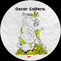 Oscar Gaitero - Bones EP