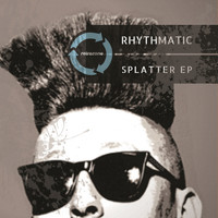 Rhythmatic - Splatter EP