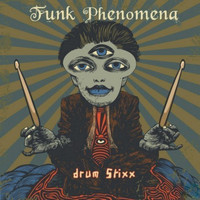 Funk Phenomena - Drum Stixx