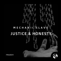 Mechanic Slave - Justice & Honesty