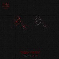Danny Wabbit - Prophecy EP